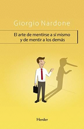 ARTE DE MENTIRSE A SI MISMO Y DE MENTIR A LOS DEMAS, EL