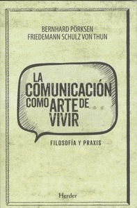 COMUNICACI�N COMO ARTE DE VIVIR, LA