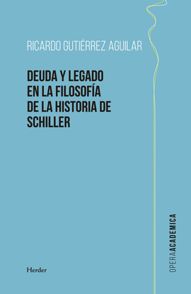 DEUDA Y LEGADO EN LA FILOSOFA DE LA HISTORIA DE SCHILLER