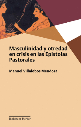 MASCULINIDAD Y OTREDAD EN CRISIS EN LAS EPSTOLAS PASTORALES