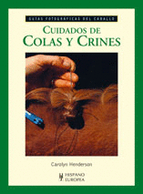 CUIDADOS DE COLAS Y CRINES (GU�AS FOTOGR�FICAS DEL CABALLO)