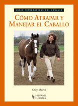 CMO ATRAPAR Y MANEJAR EL CABALLO (GUAS FOTOGRFICAS DEL CABALLO)