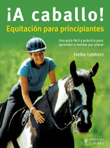�A CABALLO! EQUITACI�N PARA PRINCIPIANTES