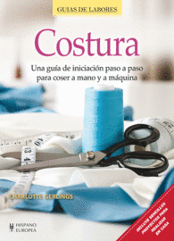 COSTURA UNA GUA DE INICIACIN PASO PASO PARA COSER MANO Y MQUINA GUAS DE LABORES