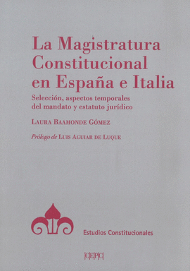 LA MAGISTRATURA CONSTITUCIONAL EN ESPA�A E ITALIA. SELECCI�N, ASPECTOS TEMPORALE