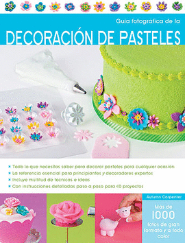GU�A FOTOGR�FICA DE DECORACI�N DE PASTELES