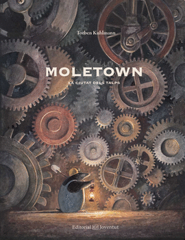 MOLETOWN. LA CIUTAT DELS TALPS