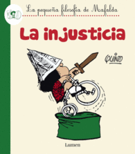 LA INJUSTICIA (LA PEQUEA FILOSOFA DE MAFALDA)