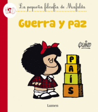 GUERRA Y PAZ (LA PEQUEA FILOSOFA DE MAFALDA)