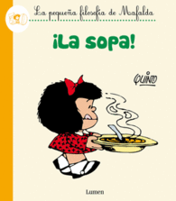 LA SOPA! (LA PEQUEA FILOSOFA DE MAFALDA)