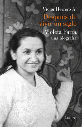 DESPUES DE VIVIR UN SIGLO - BIO V. PARRA