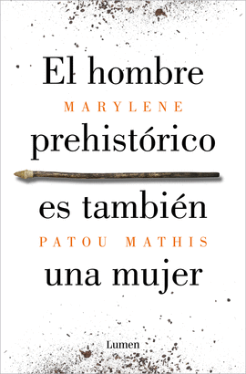 EL HOMBRE PREHIST�RICO ES TAMBI�N UNA MUJER