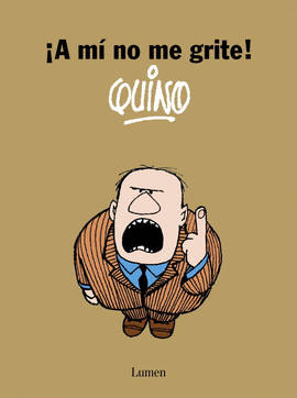�A M� NO ME GRITE!