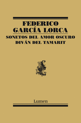 SONETOS DEL AMOR OSCURO Y DIV�N DEL TAMARIT