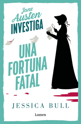 JANE AUSTEN INVESTIGA 2 - UNA FORTUNA FATAL
