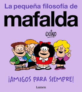 AMIGOS PARA SIEMPRE! (LA PEQUEA FILOSOFIA DE MAFALDA)