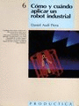 C�MO Y CU�NDO APLICAR UN ROBOT INDUSTRIAL