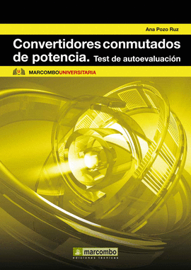 CONVERTIDORES CONMUTADOS DE POTENCIA. TEST DE AUTOEVALUACI�N