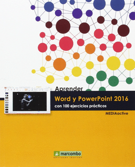 APRENDER WORD Y POWERPOINT 2016 CON 100 EJERCICIOS PR�CTICOS
