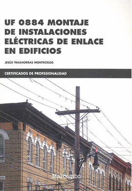 UF 0884 MONTAJE DE INSTALACIONES EL�CTRICAS DE ENLACE EN EDIFICIOS