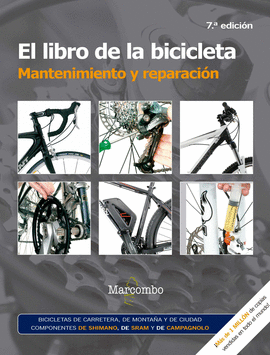 EL LIBRO DE LA BICICLETA. MANTENIMIENTO Y REPARACI�N