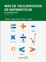 MAS DE 700 EJERCICIOS DE MATEMATICAS. CON SOLUCIONARIO