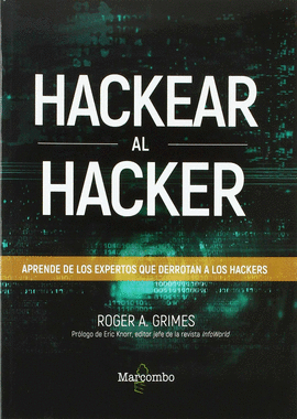 HACKEAR AL HACKER. APRENDE DE LOS EXPERTOS QUE DERROTAN A LOS HACKERS