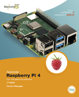 APRENDER RASPBERRY PI 4 CON 100 EJERCICIOS PRCTICOS