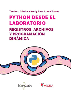 PYTHON DESDE EL LABORATORIO. REGISTROS, ARCHIVOS Y PROGRAMACI�N DIN�MICA