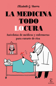 LA MEDICINA TODO LOCURA