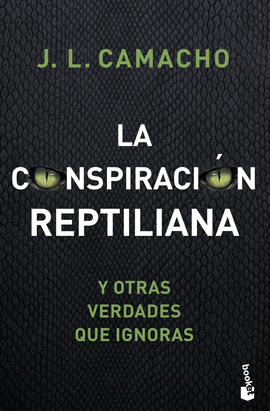 LA CONSPIRACI�N REPTILIANA Y OTRAS VERDADES QUE IGNORAS