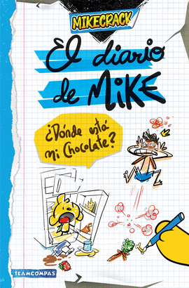 EL DIARIO DE MIKE. DONDE ESTA MI CHOCOLATE?