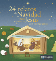 24 RELATOS DE NAVIDAD PARA ESPERAR A JES�S CON LOS PEQUE�OS
