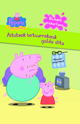 PEPA PIG EUS 1 AITATXOK BETAURREKOAK
