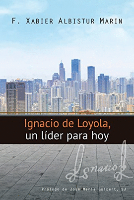IGNACIO DE LOYOLA, UN LDER PARA HOY
