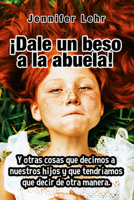 �DALE UN BESO A LA ABUELA!