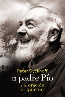 EL PADRE PIO Y LA ORACI�N DE LA QUIETUD