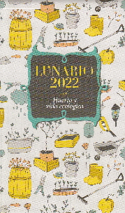 LUNARIO 2022. HUERTO Y VIDA ECOLOGICA