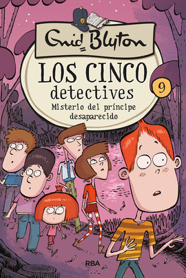 LOS 5 DETECTIVES 9: MISTERIO DEL PRNCIPE DESAPARECIDO