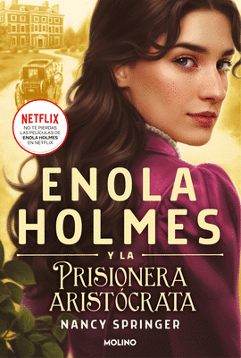 ENOLA HOLMES 2 - ENOLA HOLMES Y LA PRISIONERA ARISTCRATA