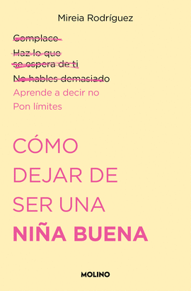 C�MO DEJAR DE SER UNA NI�A BUENA