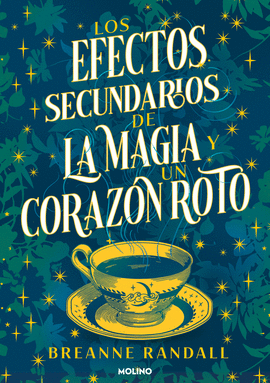 LOS EFECTOS SECUNDARIOS DE LA MAGIA Y UN CORAZ�N ROTO