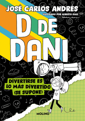 D DE DANI 2 - DIVERTIRSE ES LO MS DIVERTIDO (SE SUPONE)