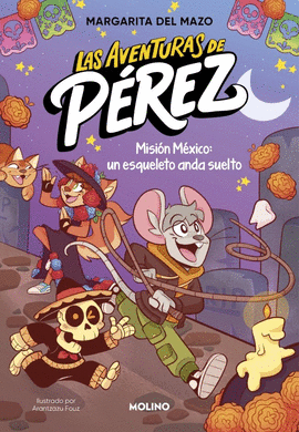 LAS AVENTURAS DE P�REZ 2 - MISI�N M�XICO: UN ESQUELETO ANDA SUELTO