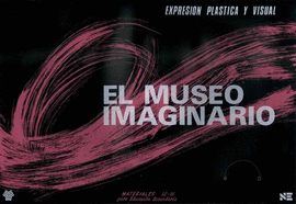 EL MUSEO IMAGINARIO. EXPRESIÓN PLÁSTICA Y VISUAL