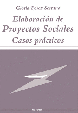 ELABORACI�N DE PROYECTOS SOCIALES : CASOS PR�CTICOS