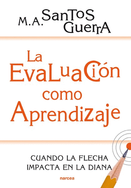 LA EVALUACIN COMO APRENDIZAJE : CUANDO LA FLECHA IMPACTA EN LA DIANA