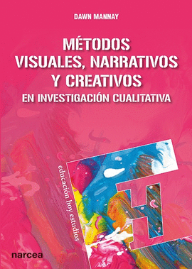 M�TODOS VISUALES, NARRATIVOS Y CREATIVOS EN INVESTIGACI�N CUALITATIVA