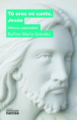 TU ERES MI CANTO JESUS. HIMNOS PASCUALES