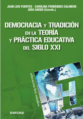 DEMOCRACIA Y TRADICI�N EN LA TEOR�A Y PR�CTICA EDUCATIVA DEL SIGL
